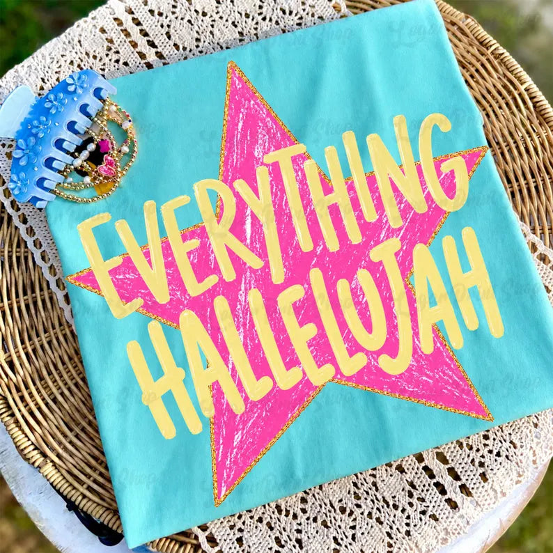Everything Hallelujah- Unisex Graphic Tee
