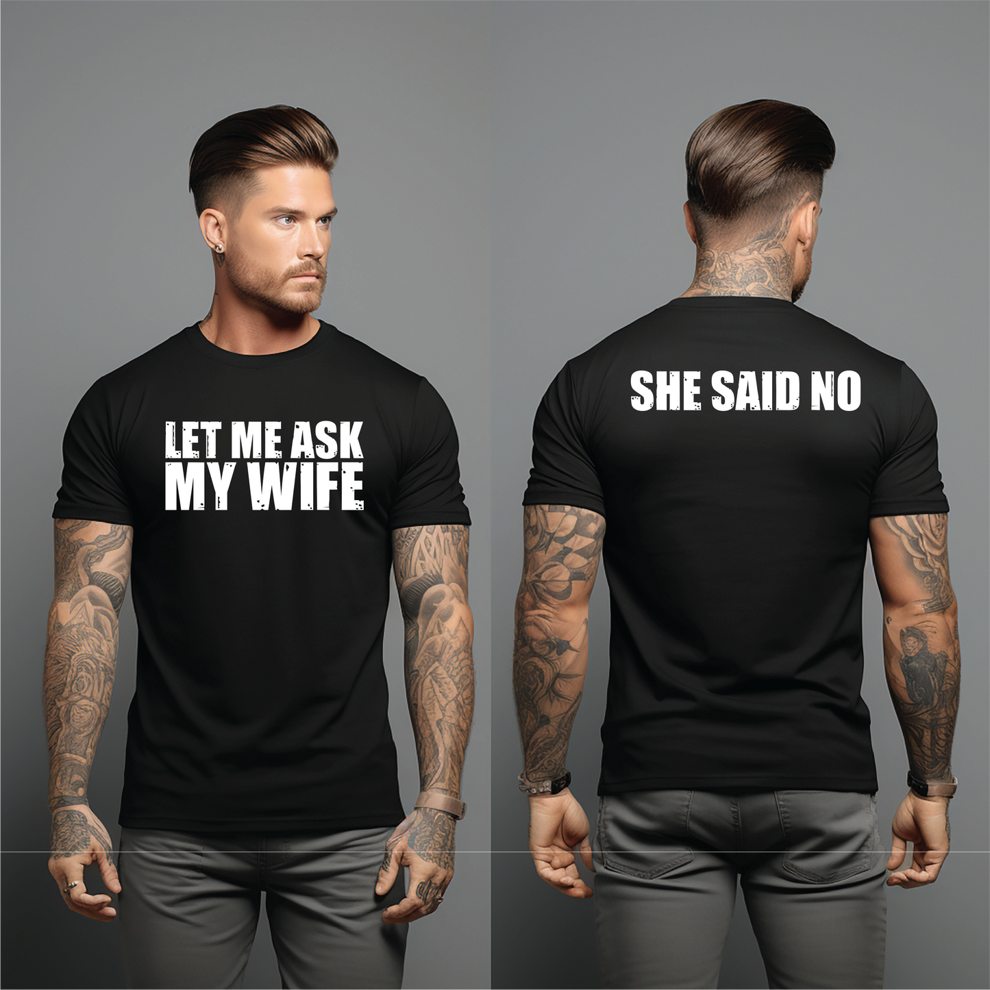 Let Me Ask My Wife -UNISEX GRAPHIC TEE