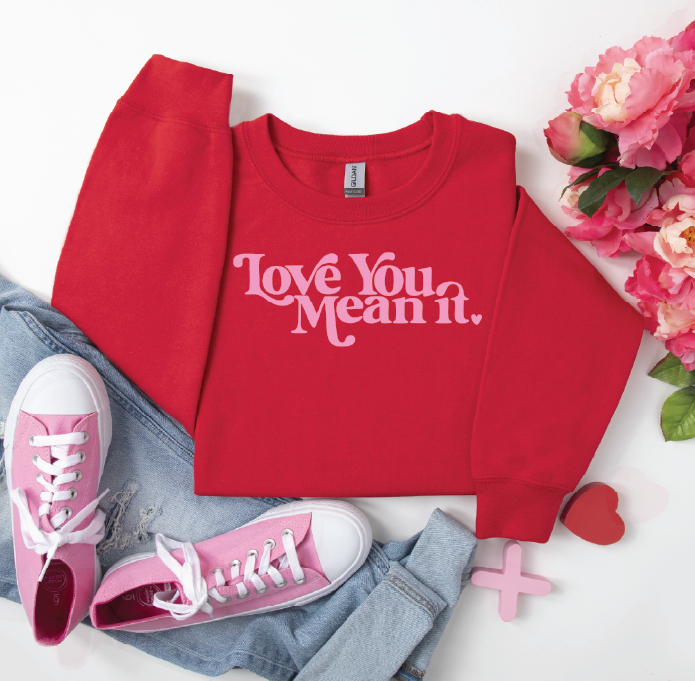LOVE YOU MEAN IT - UNISEX RED SWEATSHIRT