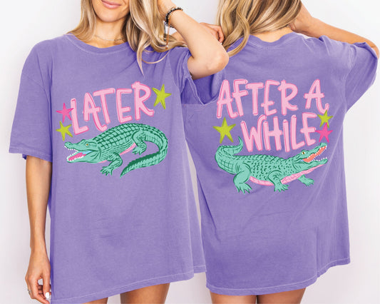 Later Gator After Awhile Crocodile  Graphic Tee